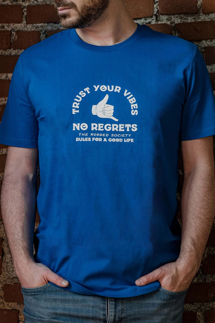 Tees The Rugged Society - Trust Your Vibes, No Regrets Tee - Royal Blue 3 Tees The Rugged Society - Trust Your Vibes, No Regrets Tee - Royal Blue