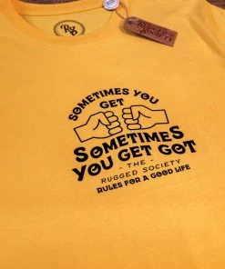 Tees The Rugged Society - Sometimes You Get, Sometimes You Get Got Tee - Yellow