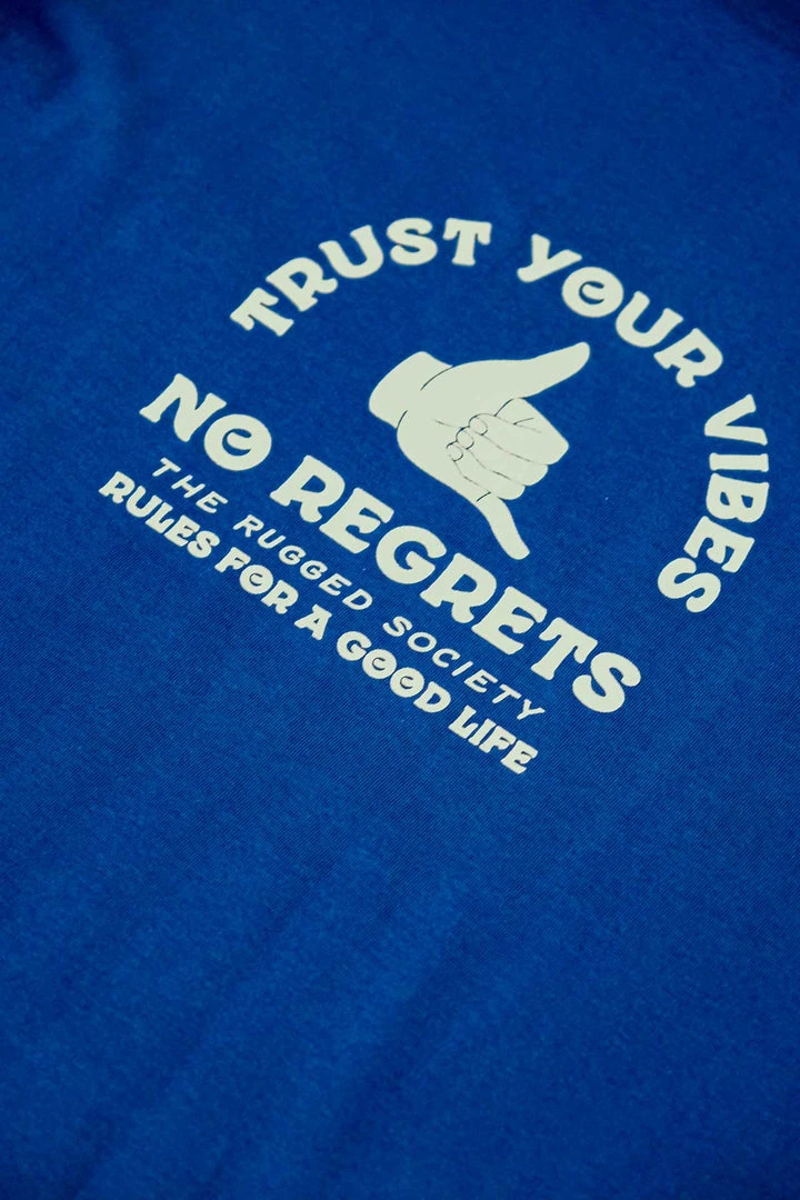 Tees The Rugged Society - Trust Your Vibes, No Regrets Tee - Royal Blue 6 Tees The Rugged Society - Trust Your Vibes, No Regrets Tee - Royal Blue